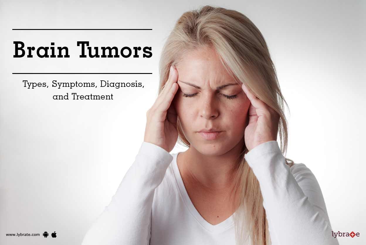 Brain Tumors: Types, Symptoms, Diagnosis, and Treatment