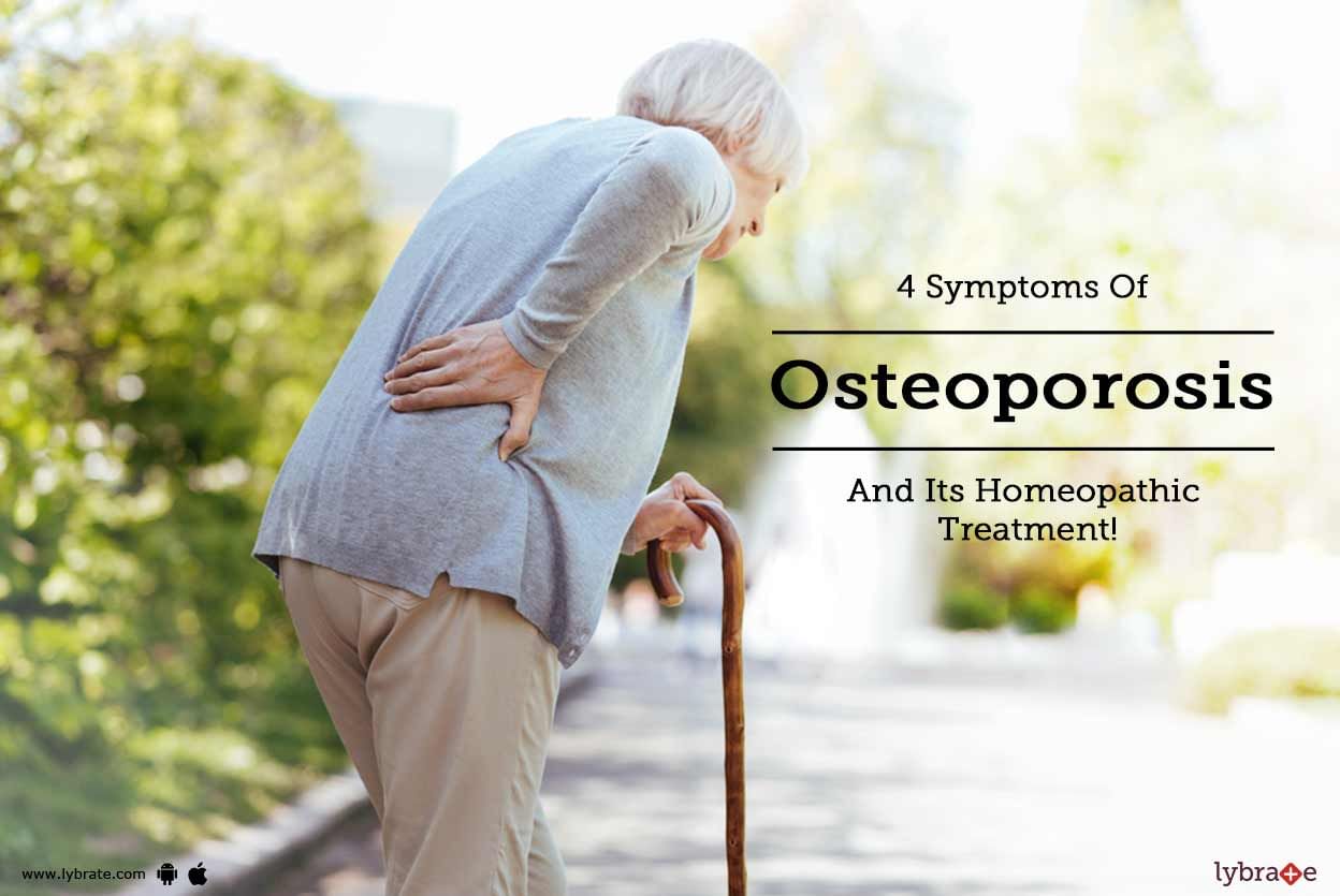 4 Symptoms Of Osteoporosis And Its Homeopathic Treatment!