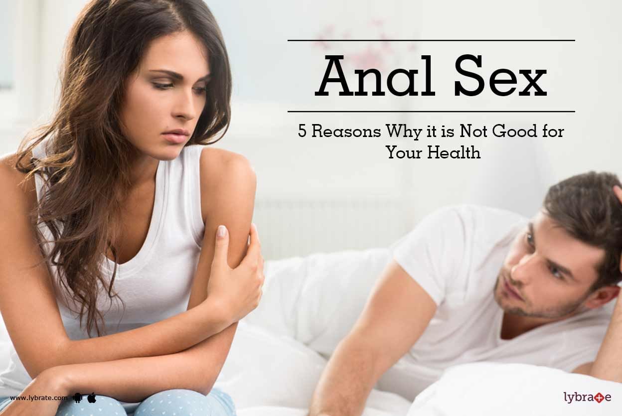 Anal Sex - 5 Reasons Why it is Not Good for Your Health