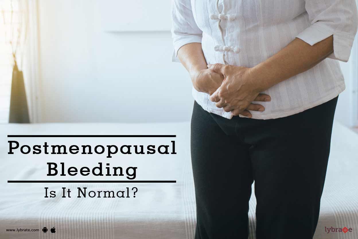 Postmenopausal Bleeding - Is It Normal?