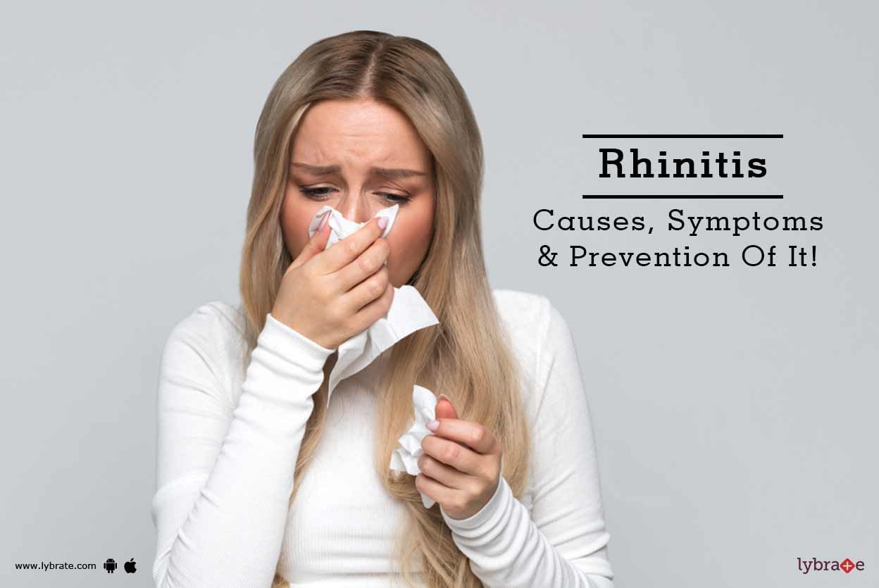 Rhinitis - Causes, Symptoms & Prevention Of It!