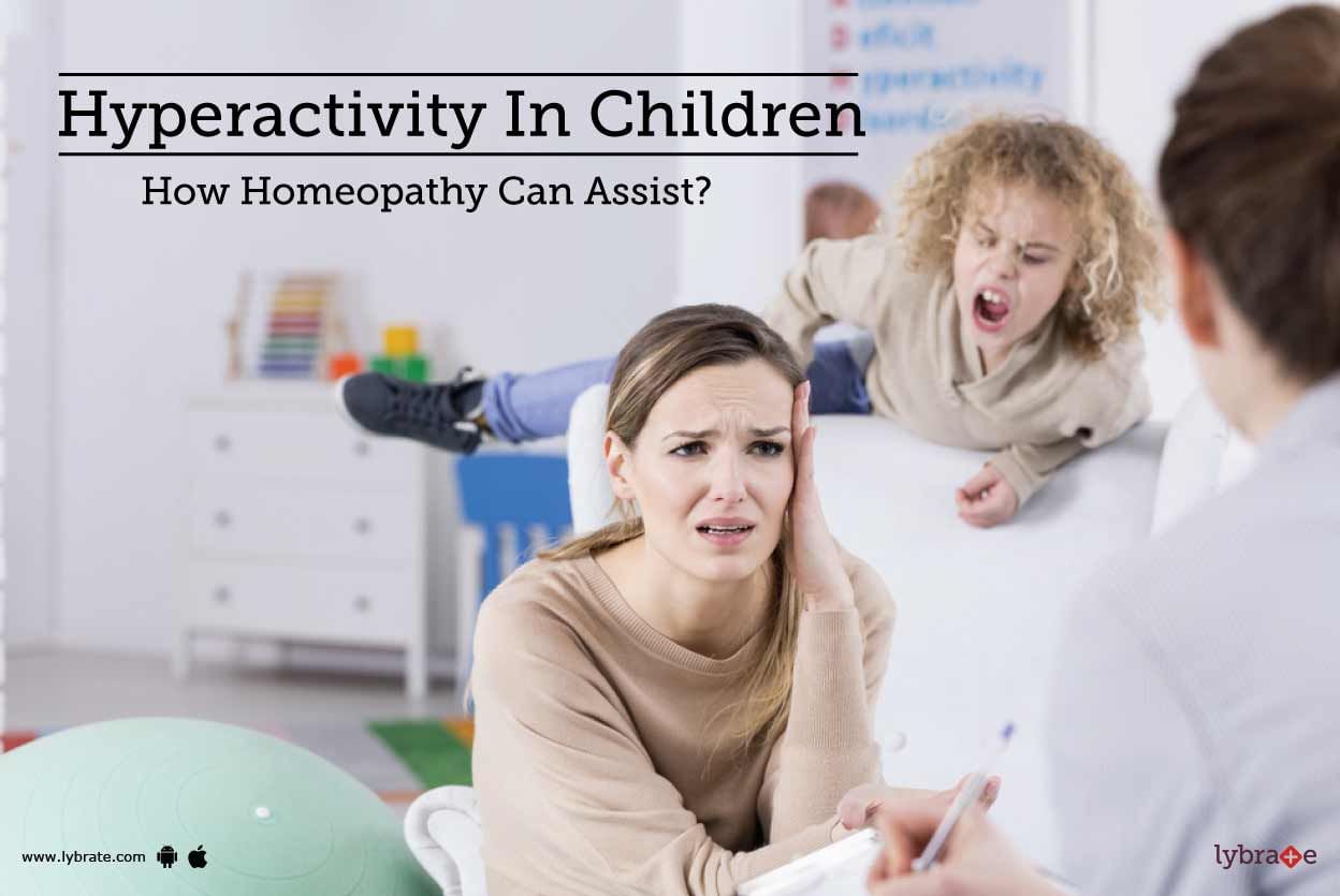 Hyperactivity In Children - How Homeopathy Can Assist?