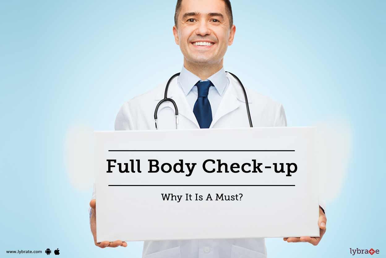 Full Body Check-up - Why It Is A Must?