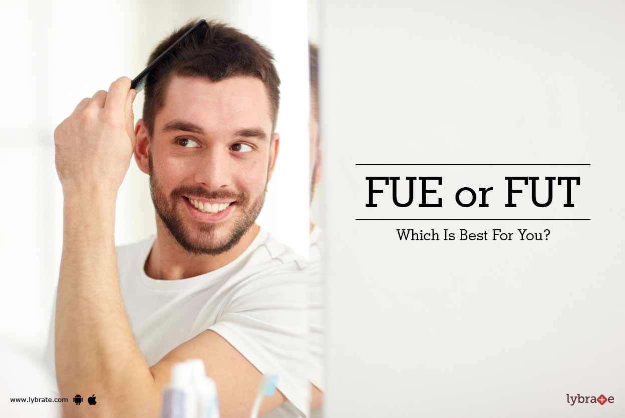 FUE or FUT - Which Is Best For You?