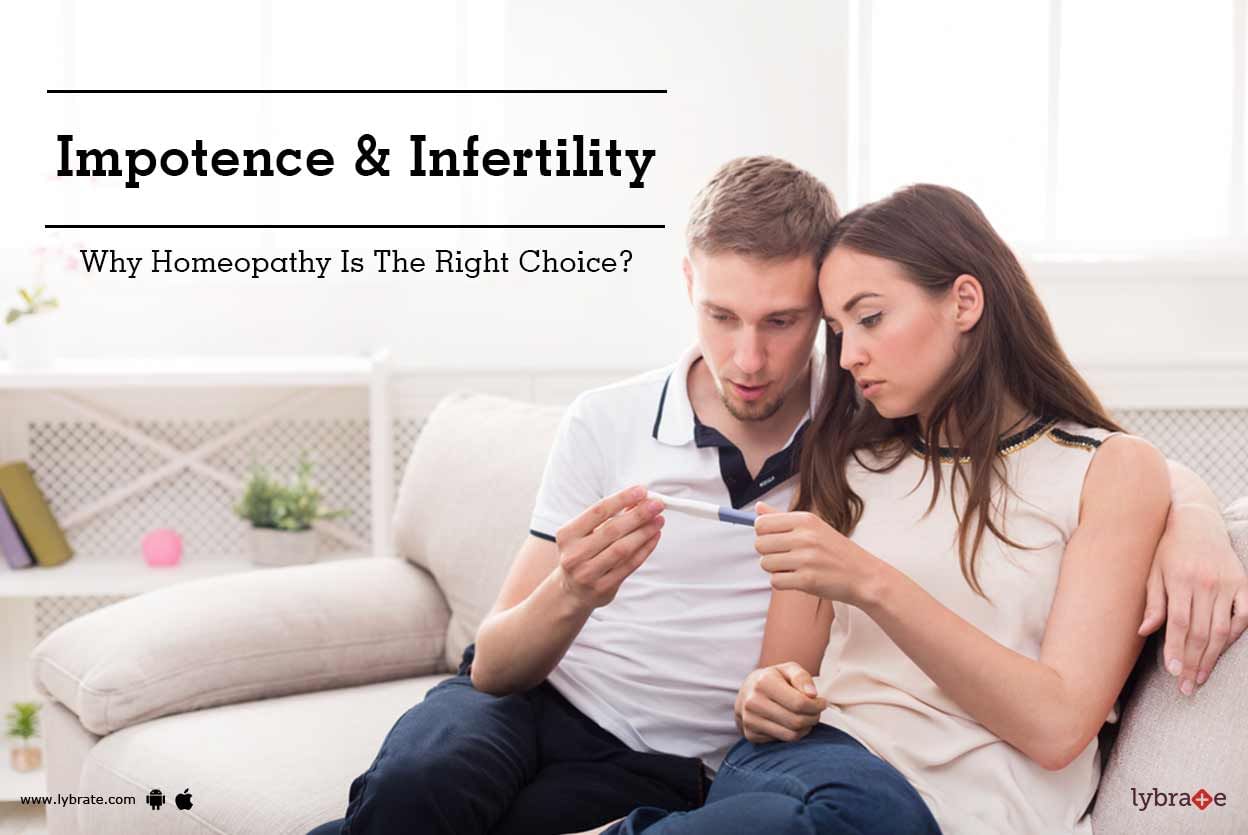 Impotence & Infertility - Why Homeopathy Is The Right Choice?
