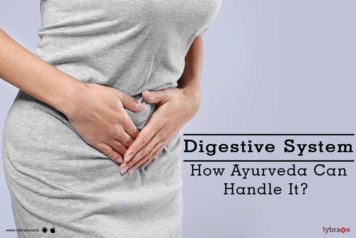 Digestive System -  How Ayurveda Can Handle It?