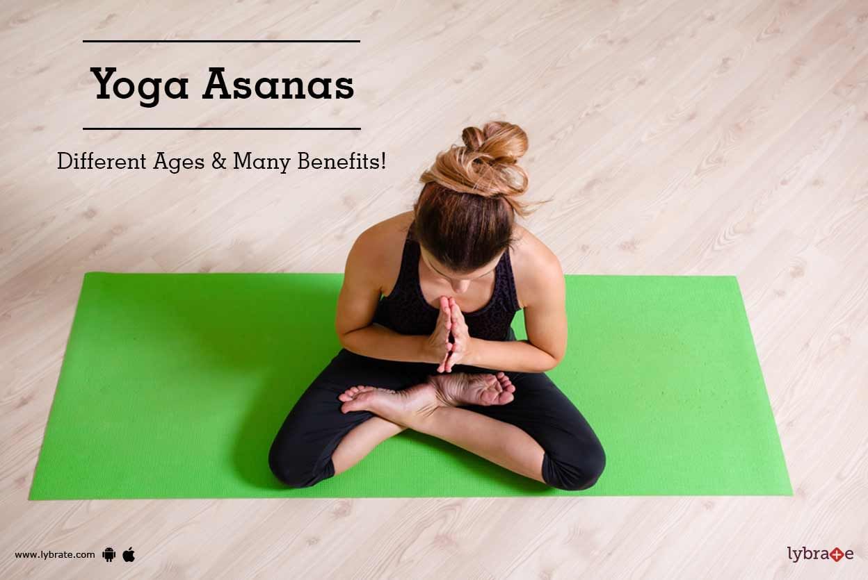 Yoga Asanas - Different Ages & Many Benefits!