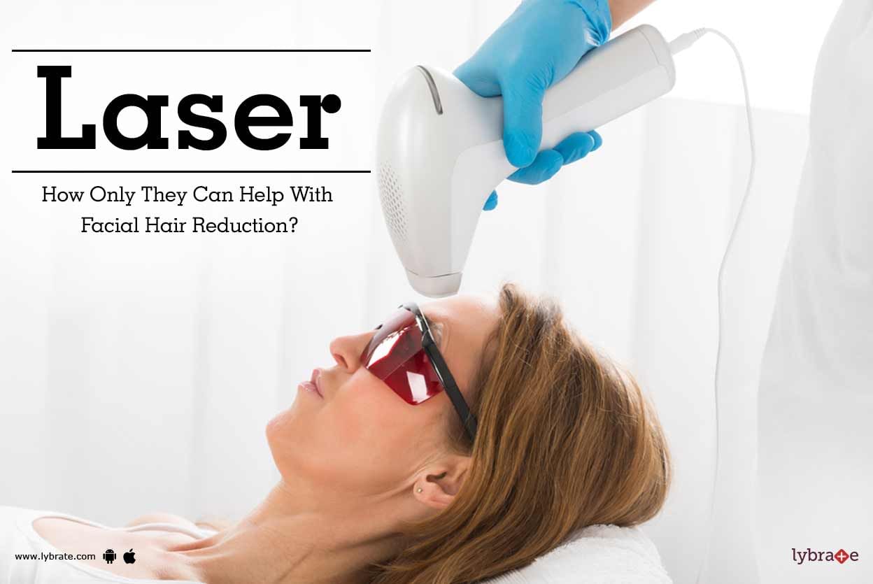 Laser - How Only They Can Help With Facial Hair Reduction?