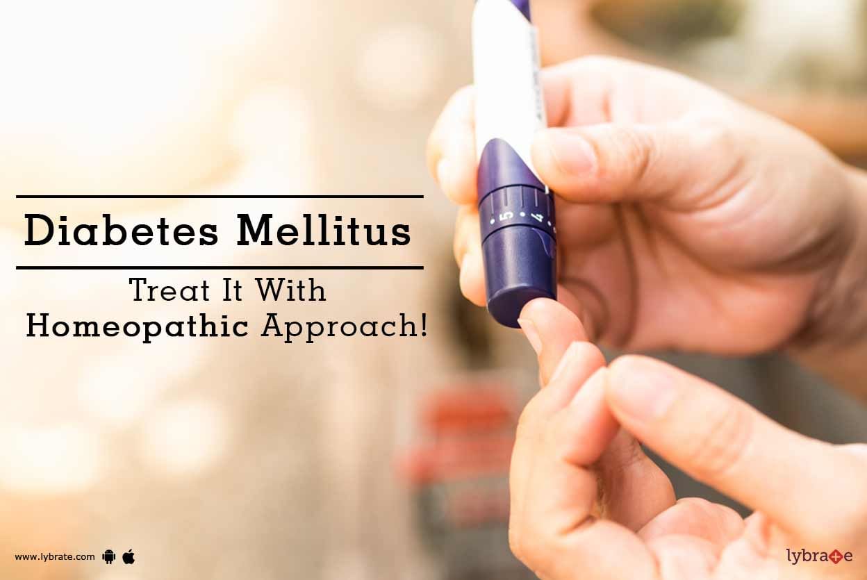 Diabetes Mellitus - Treat It With Homeopathic Approach!