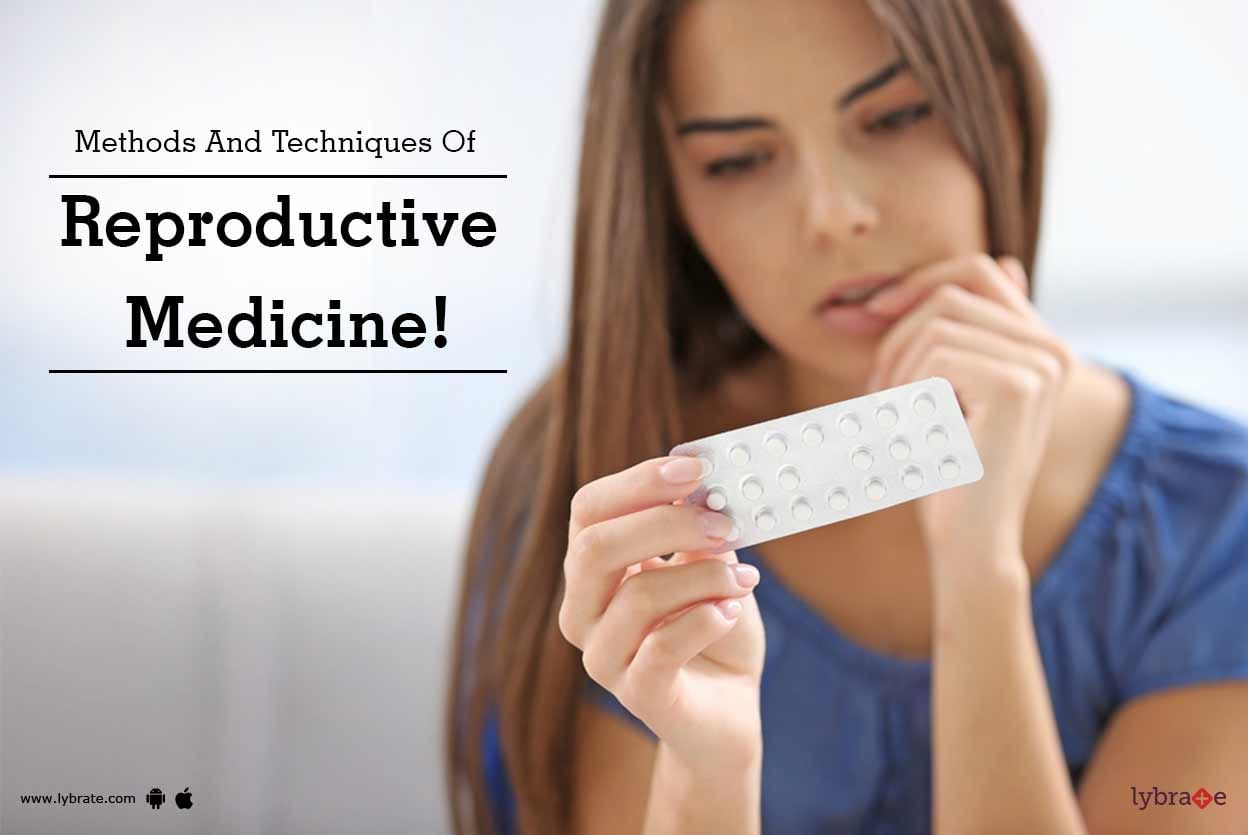 Methods And Techniques Of Reproductive Medicine!