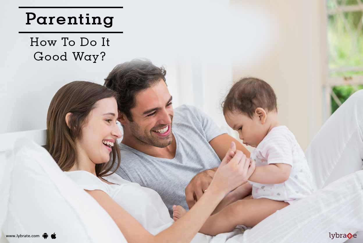 Parenting - How To Do It Good Way?