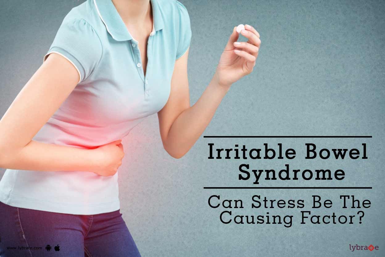 Irritable Bowel Syndrome - Can Stress Be The Causing Factor?
