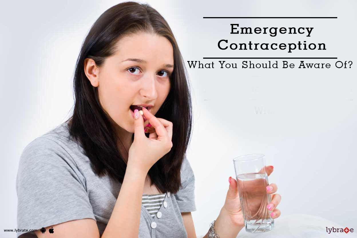 Emergency Contraception - What You Should Be Aware Of?
