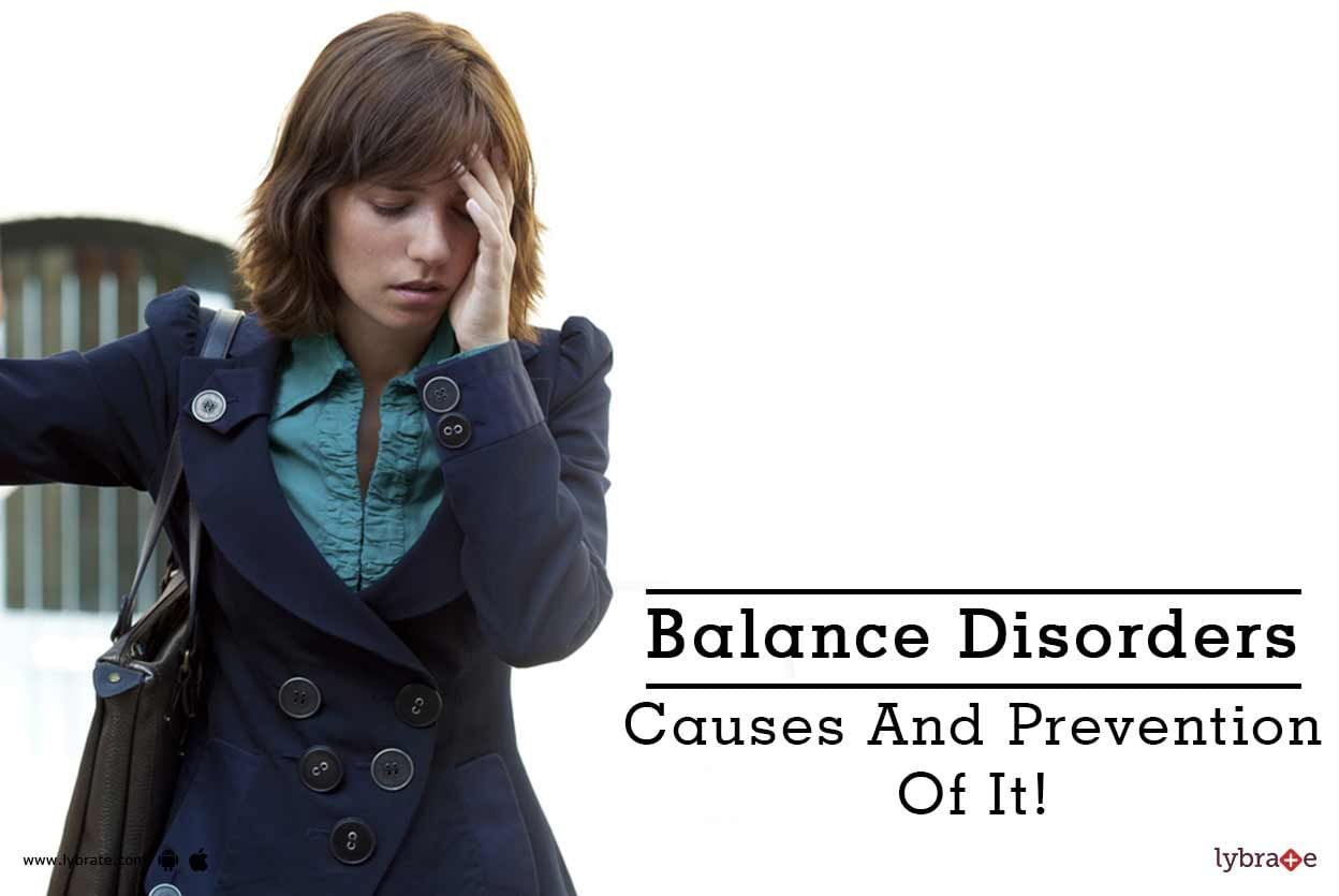 Balance Disorders - Causes And Prevention Of It!