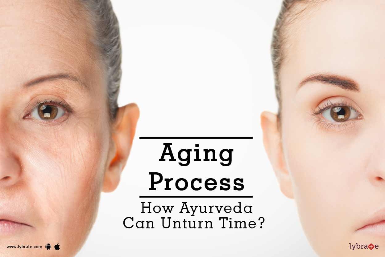 Aging Process - How Ayurveda Can Unturn Time?