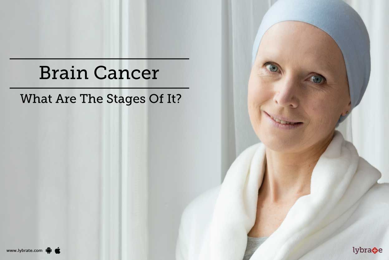 Brain Cancer - What Are The Stages Of It?