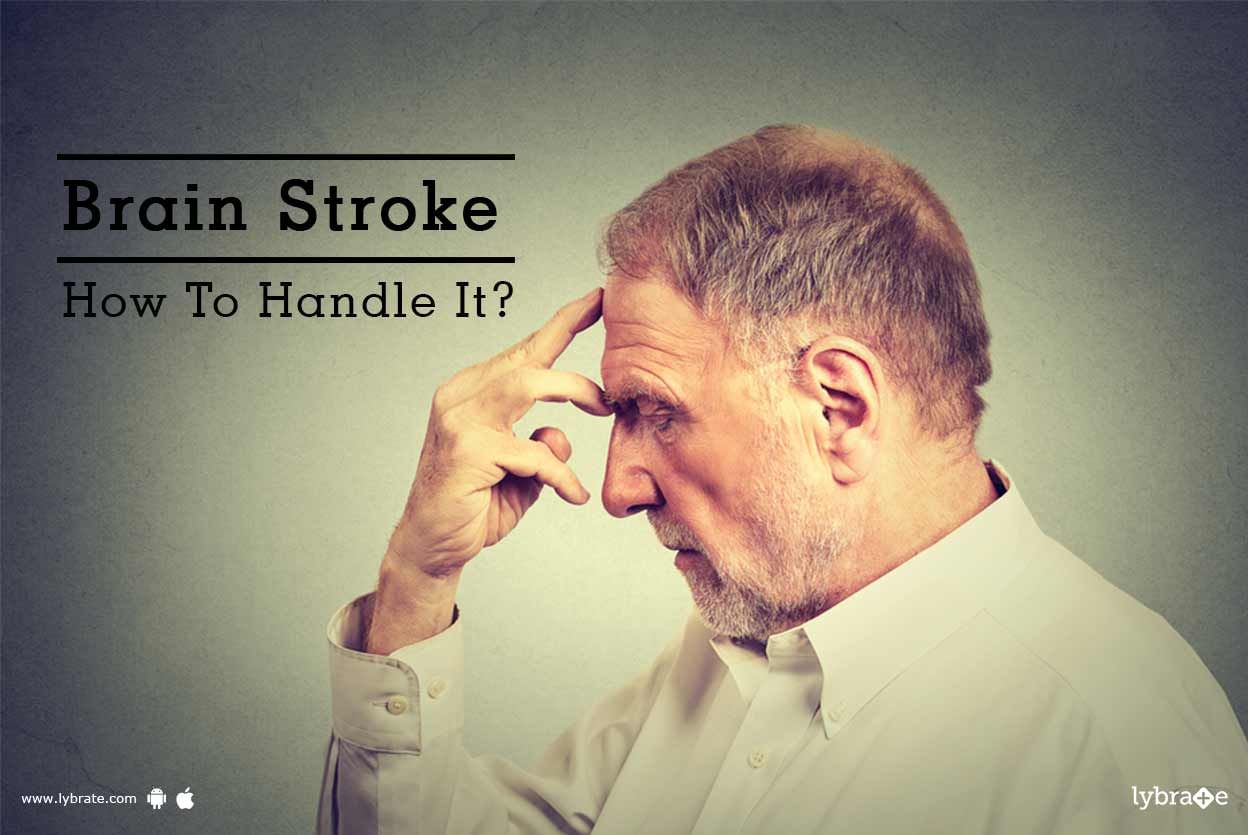 Brain Stroke - How To Handle It?