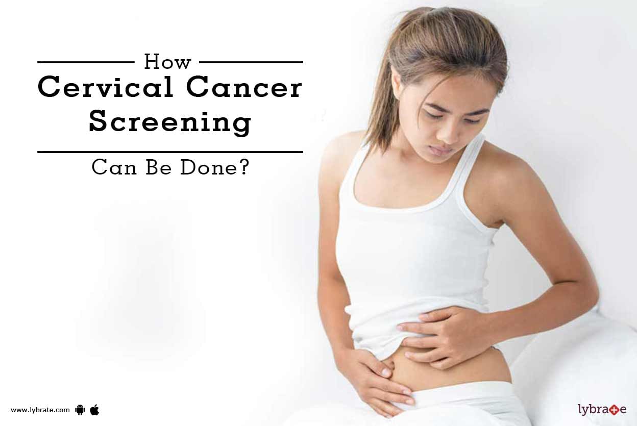 How Cervical Cancer Screening Can Be Done?