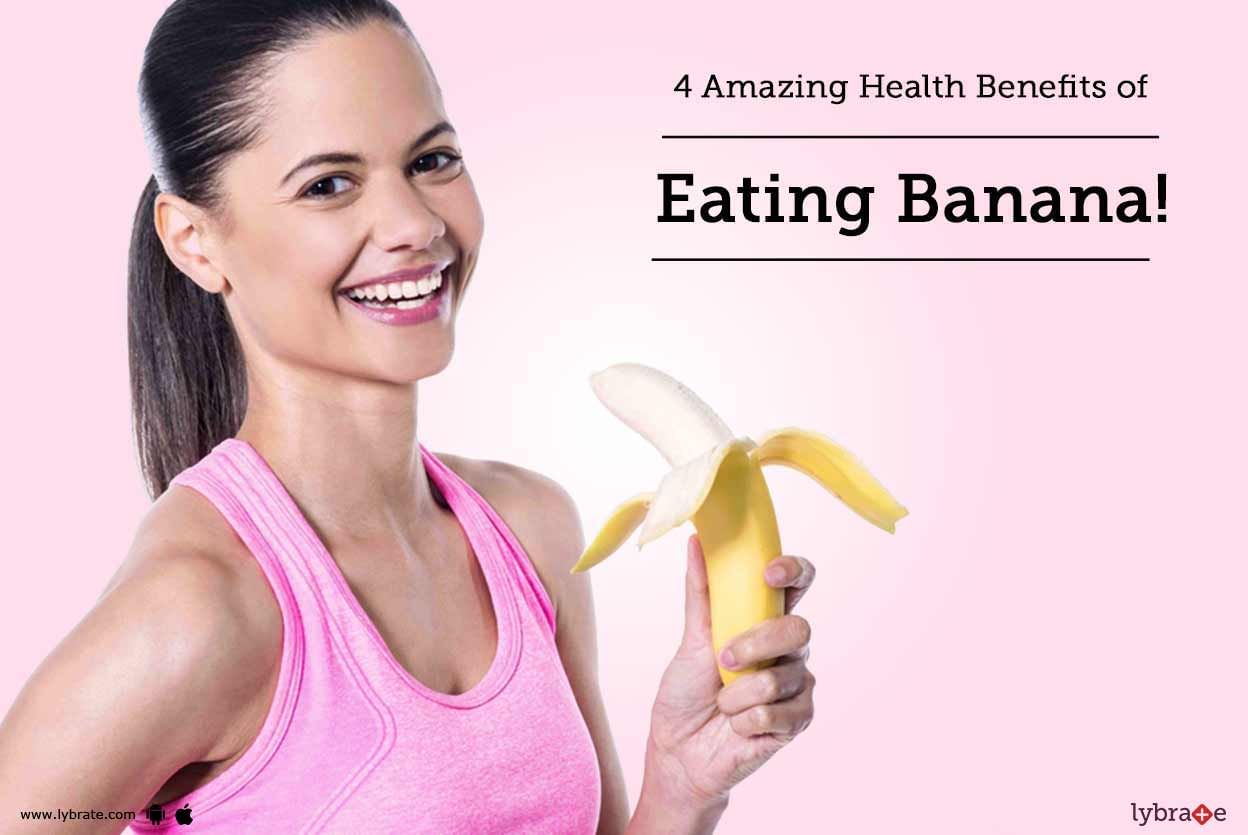 4 Amazing Health Benefits of Eating Banana!