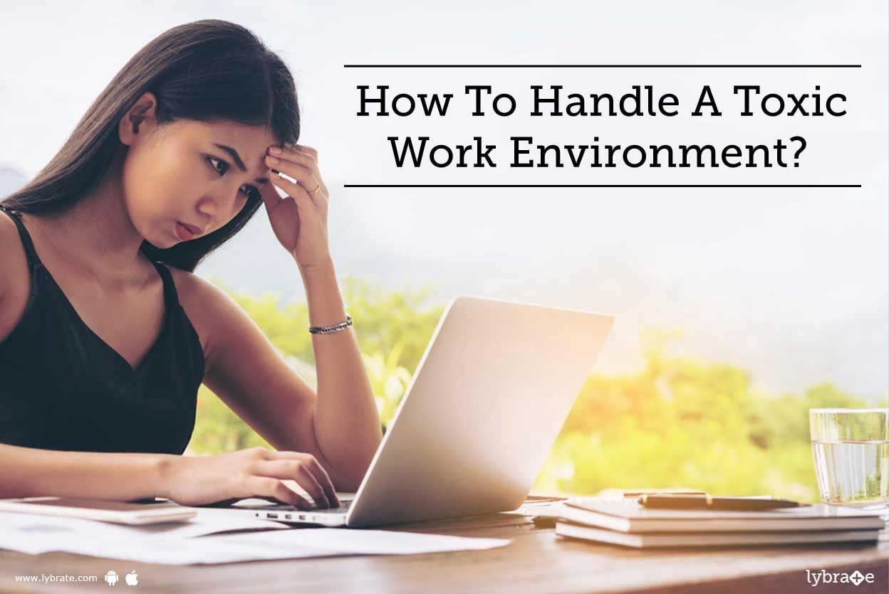 How To Handle A Toxic Work Environment?
