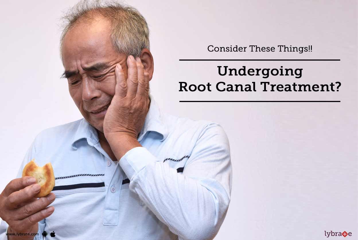 Undergoing Root Canal Treatment? Consider These Things!!