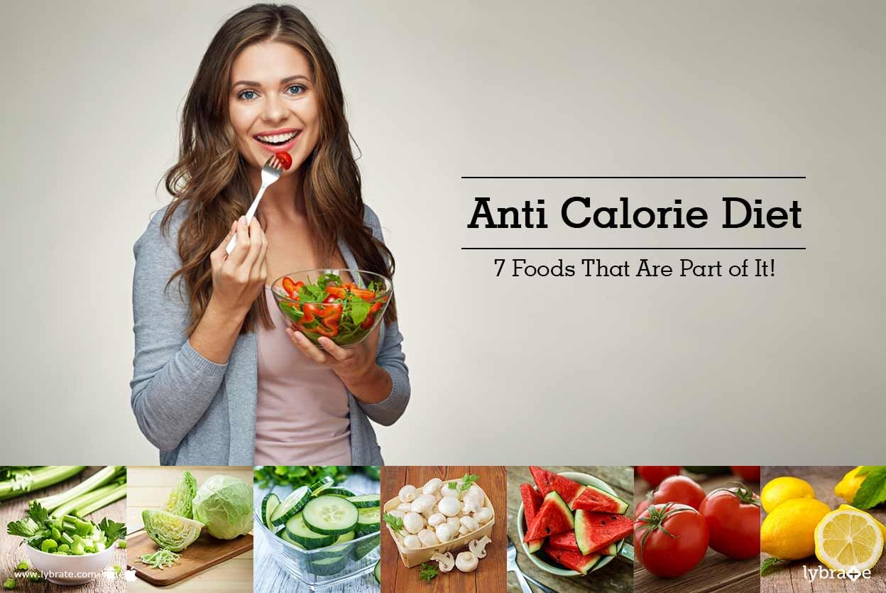 Anti Calorie Diet - 7 Foods That Are Part of It!