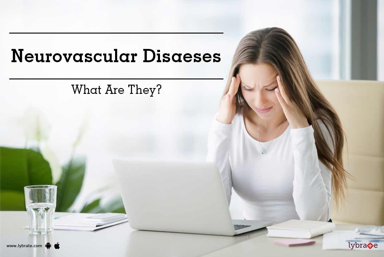 Neurovascular Disaeses - What Are They?