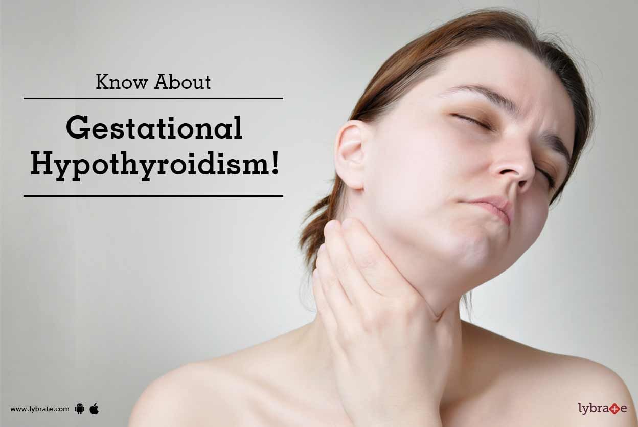 Know About Gestational Hypothyroidism!