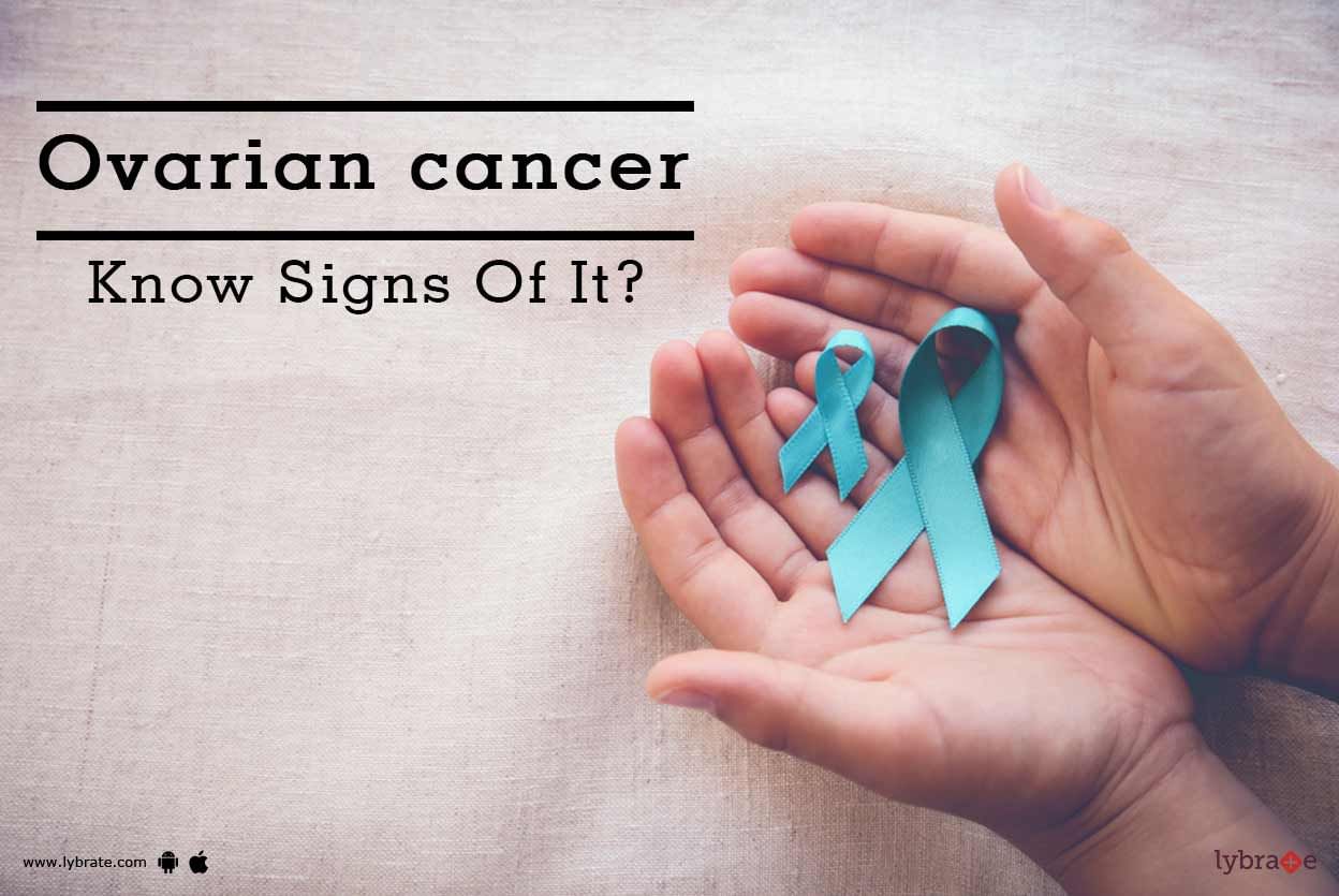 Ovarian cancer - Know Signs Of It!