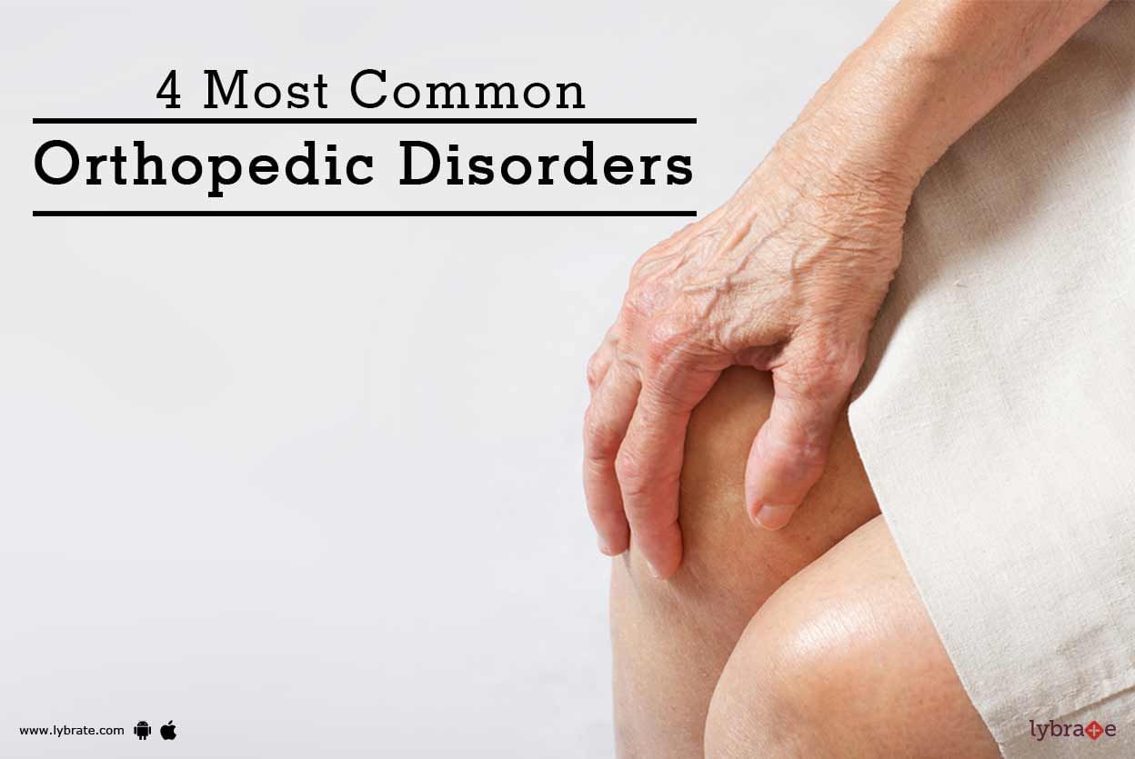 4 Most Common Orthopedic Disorders
