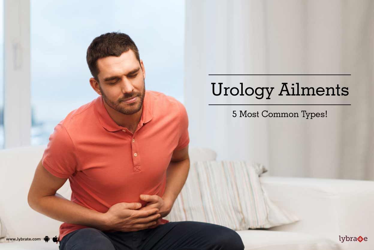Urology Ailments - 5 Most Common Types!