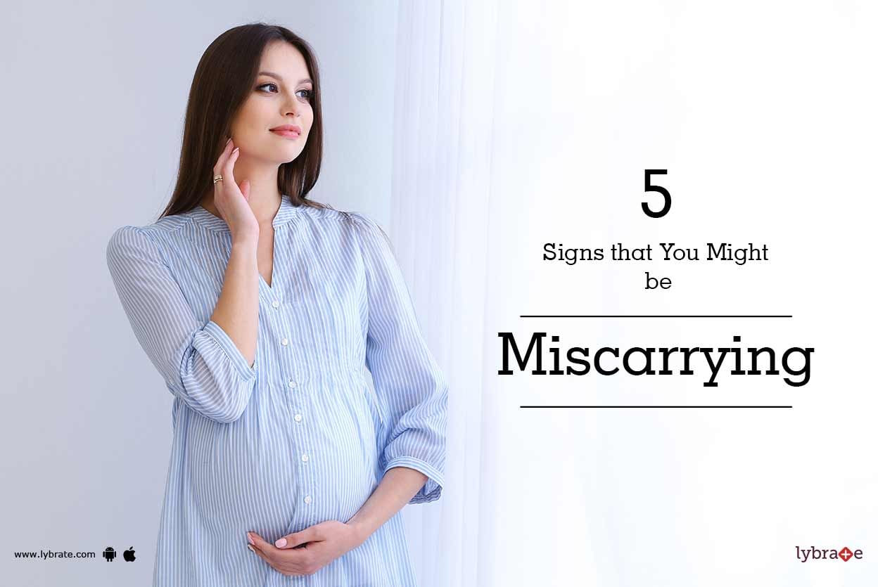 5 Signs That You Might Be Miscarrying