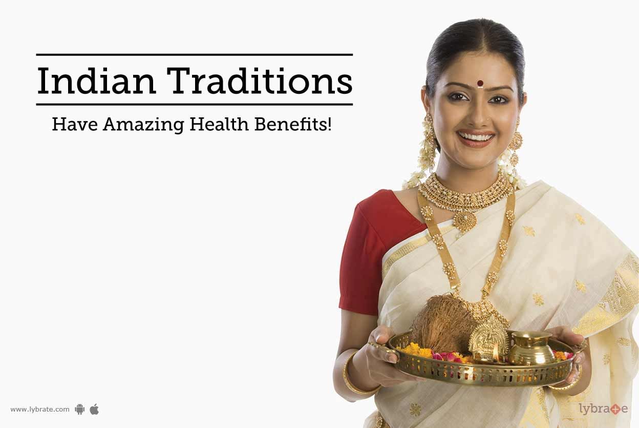 Indian Traditions Have Amazing Health Benefits!