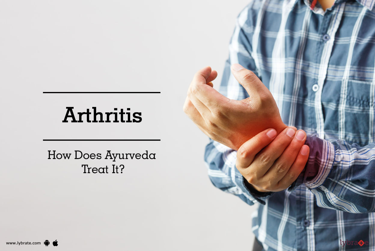 Arthritis - How Does Ayurveda Treat It?