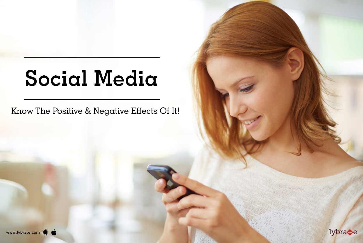 Social Media - Know The Positive & Negative Effects Of It!