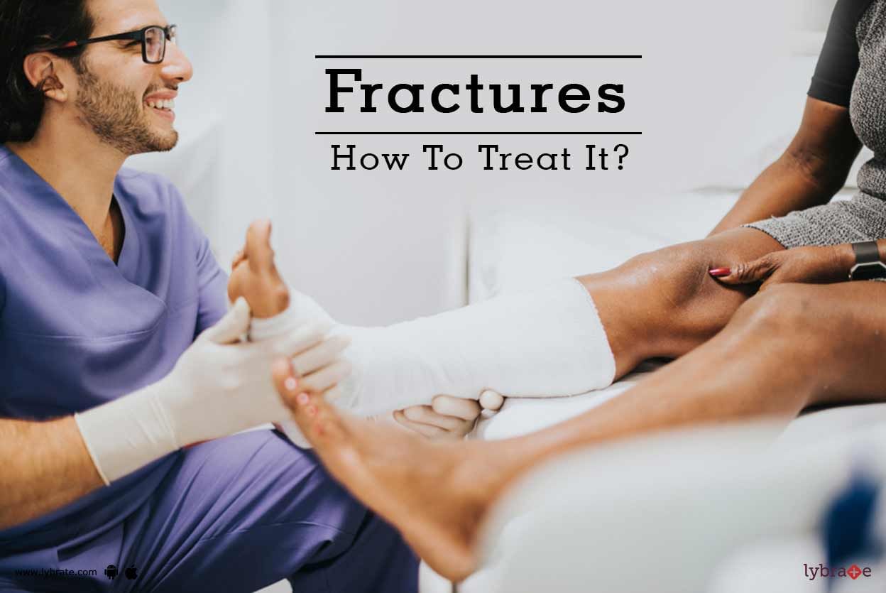Fractures - How To Treat It?