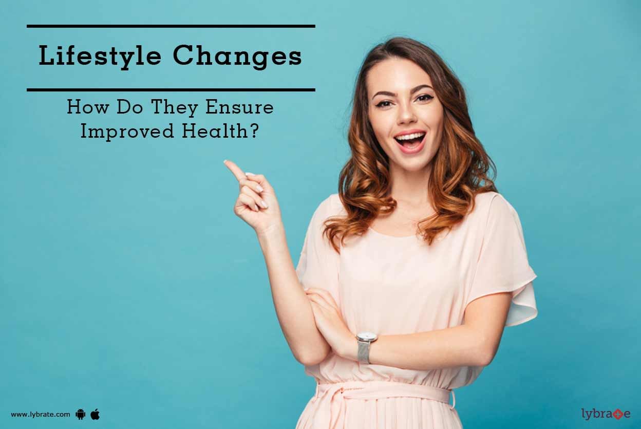 Lifestyle Changes - How Do They Ensure Improved Health?