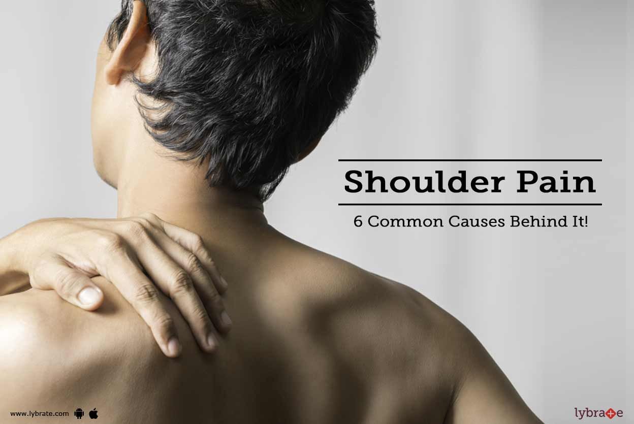 Shoulder Pain: 6 Common Causes Behind It!