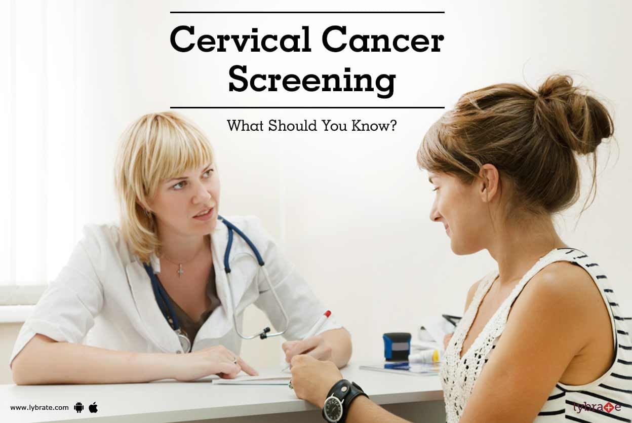 Cervical Cancer Screening - What Should You Know?