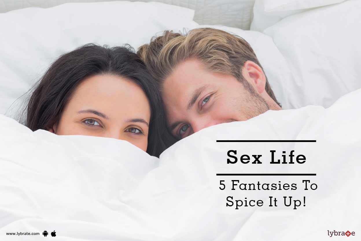 Sex Life - 5 Fantasies To Spice It Up!