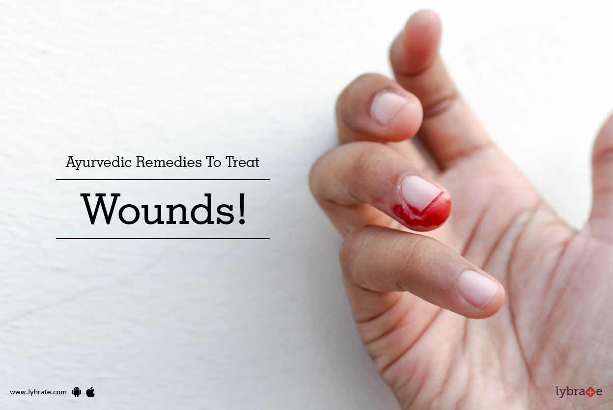 Ayurvedic Remedies To Treat Wounds!