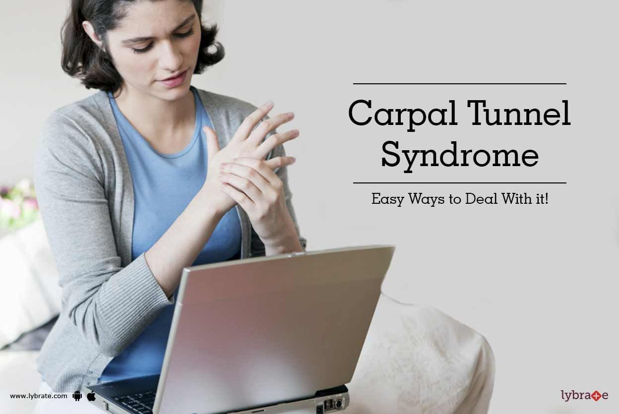 Carpal Tunnel Syndrome - Easy Ways to Deal With it!