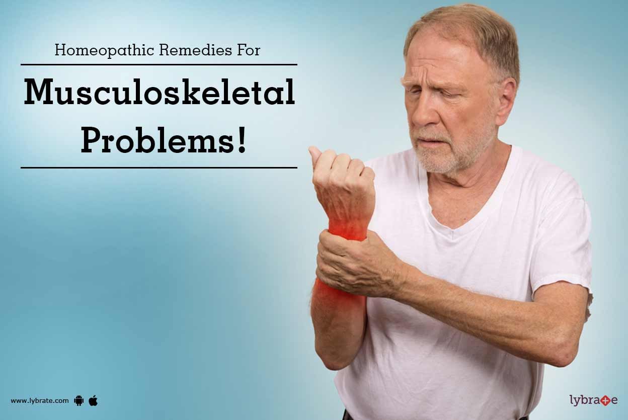 Homeopathic Remedies For Musculoskeletal Problems!