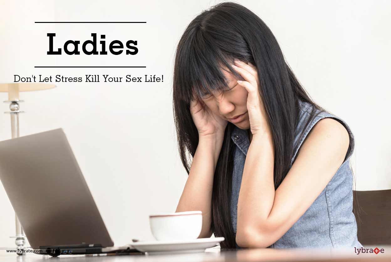 Ladies - Don't Let Stress Kill Your Sex Life!