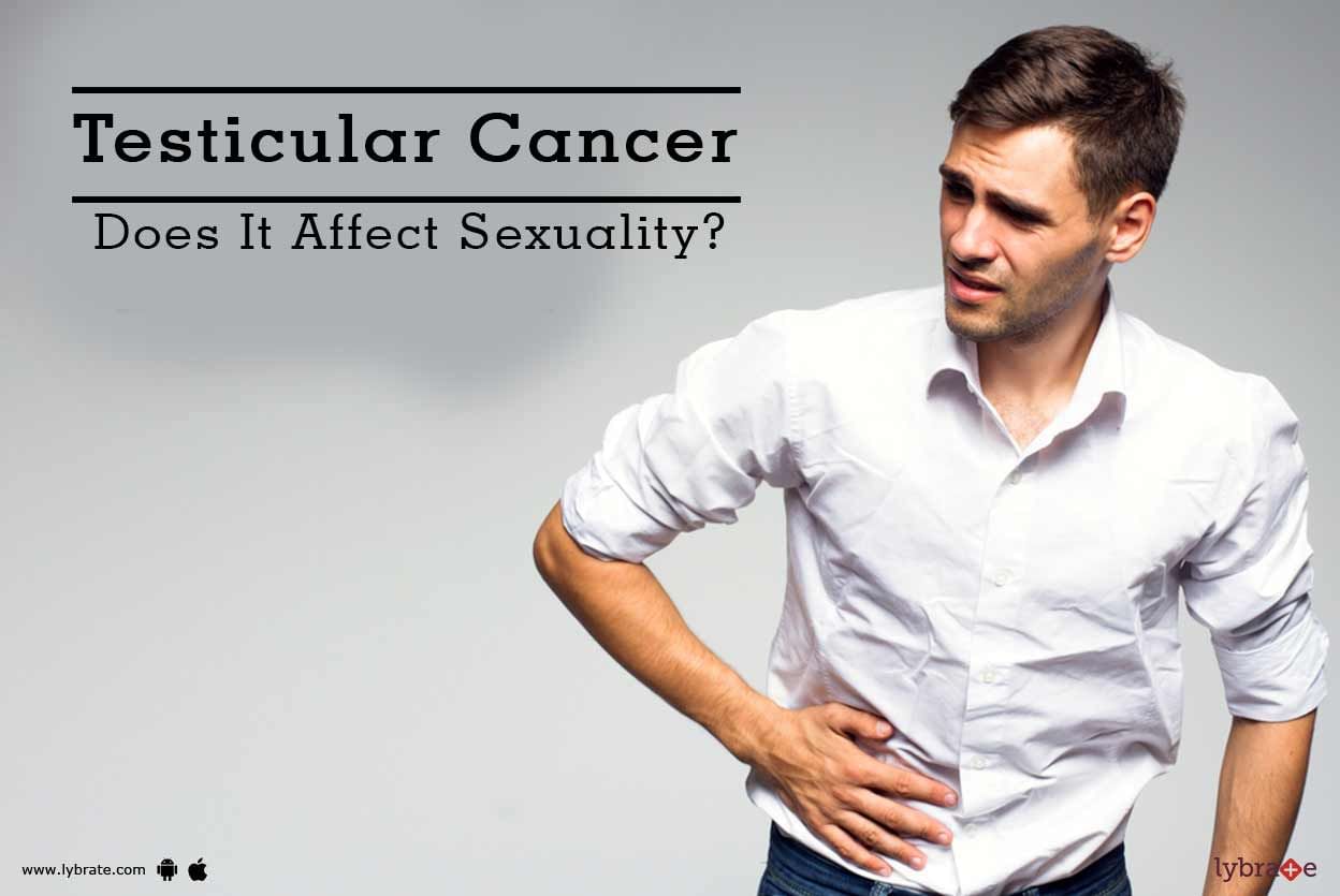 Testicular Cancer -  Does It Affect Sexuality?