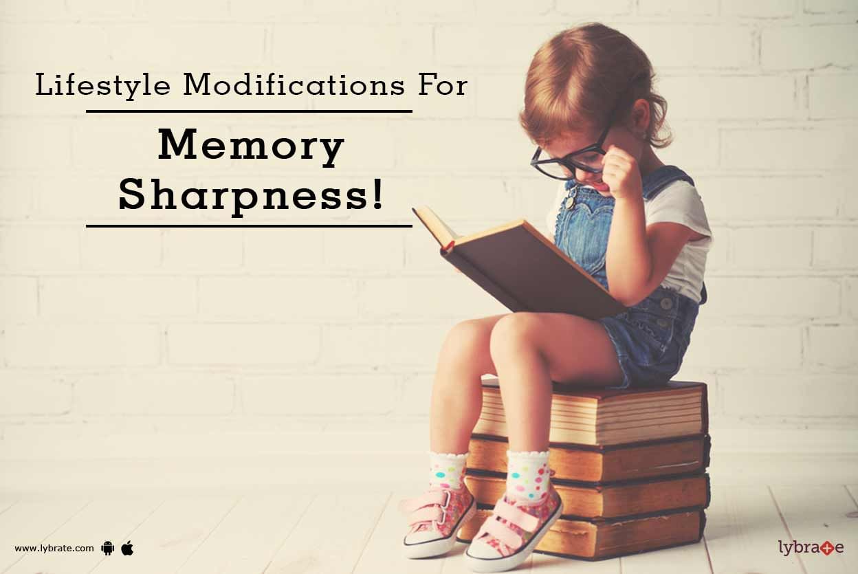 Lifestyle Modifications For Memory Sharpness!