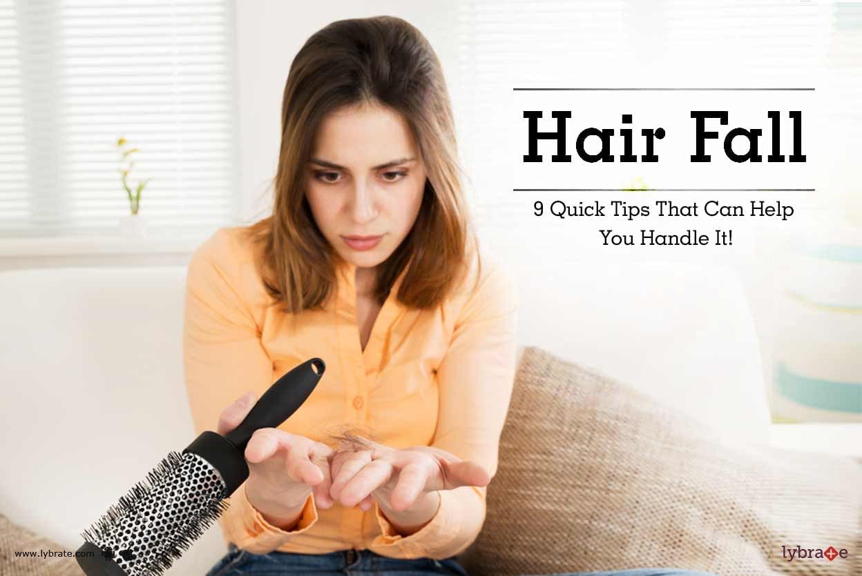 Hair Fall - 9 Quick Tips That Can Help You Handle It!