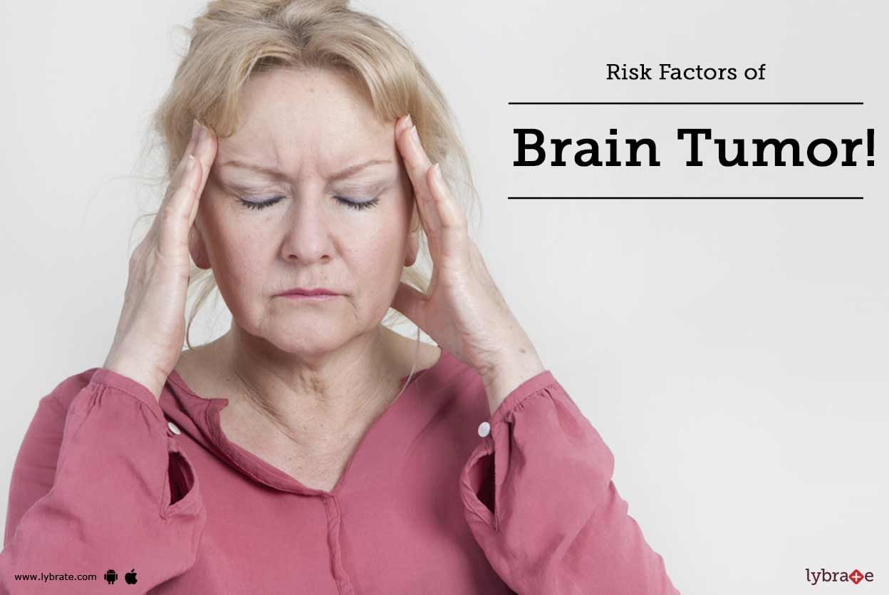 Risk Factors of Brain Tumor!