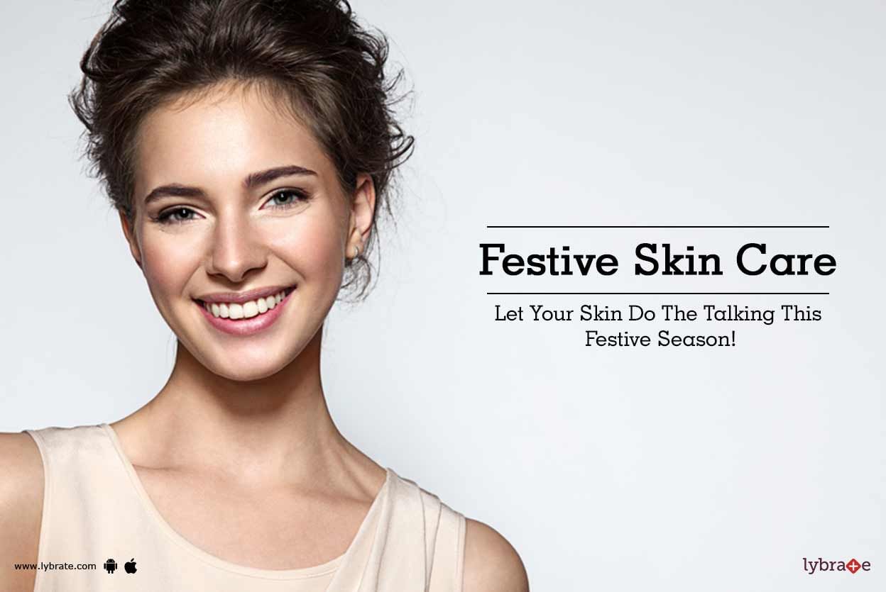 Festive Skin Care - Let Your Skin Do The Talking This Festive Season!