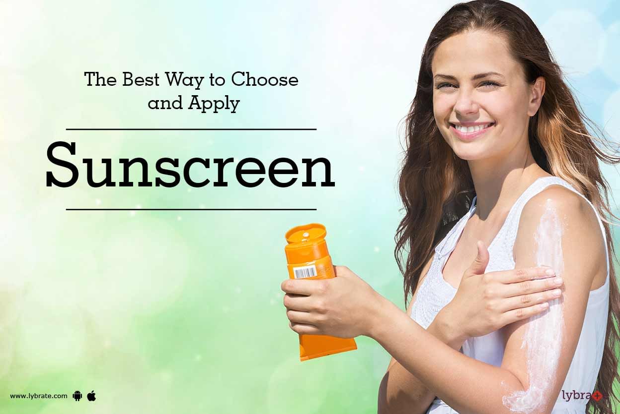 The Best Way to Choose and Apply Sunscreen